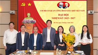Đại hội Chi bộ Cơ quan Công đoàn Dầu khí Việt Nam nhiệm kỳ 2025-2027 thành công tốt đẹp