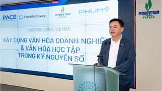 Văn hóa doanh nghiệp: Nền tảng để PVFCCo - Phú Mỹ nâng cao năng lực và phát triển bền vững