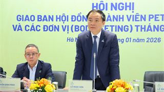 Petrovietnam siết kỷ cương điều hành, tối ưu chuỗi giá trị để bứt tốc tăng trưởng