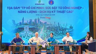 Tọa đàm “TP Hồ Chí Minh: Sức bật từ Công nghiệp - Năng lượng - Dịch vụ kỹ thuật cao”
