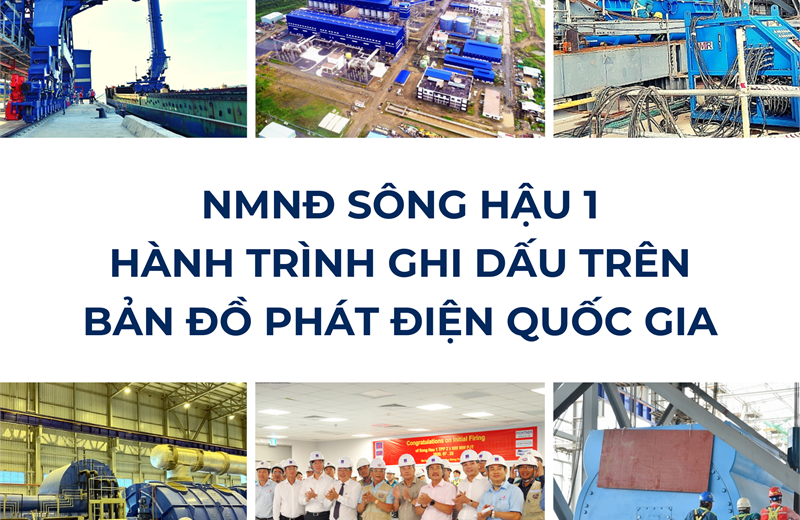 [E-Magazine] NMNĐ Sông Hậu 1: Hành trình ghi dấu trên bản đồ phát điện quốc gia