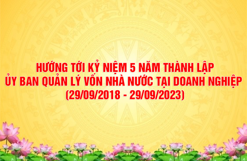 Hướng tới kỷ niệm 5 năm thành lập UBQLV nhà nước tại doanh nghiệp