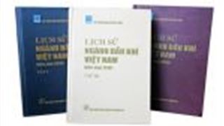 Bộ sách Lịch sử ngành Dầu khí là tài liệu quý cho thế hệ trẻ 