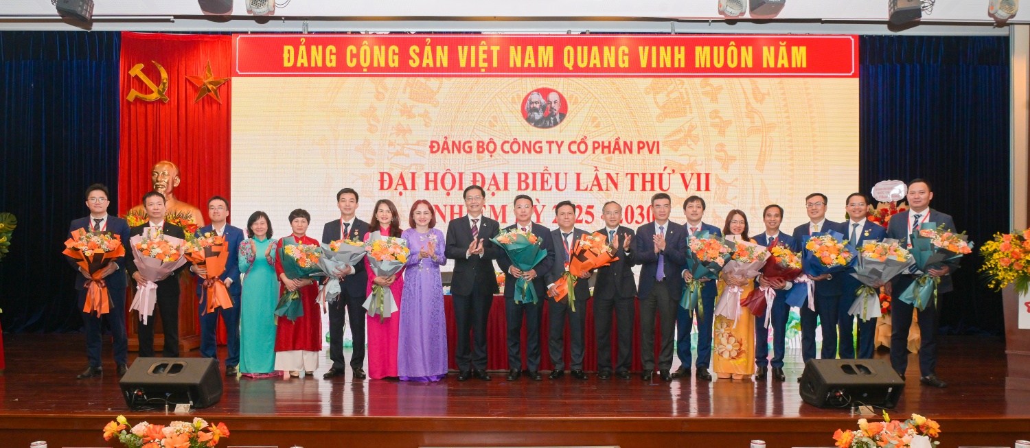 Đại hội Đảng bộ PVI lần thứ VII: Khát vọng đổi mới, tăng trưởng bền vững, hội nhập sâu rộng”