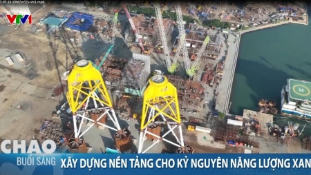 [VIDEO] Xây dựng nền tảng cho kỷ nguyên năng lượng xanh”