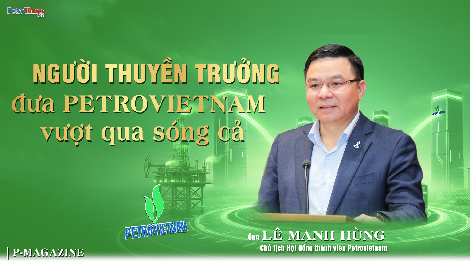 [Magazine] Người thuyền trưởng đưa Petrovietnam vượt qua sóng cả”