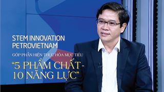 STEM Innovation Petrovietnam góp phần hiện thực hóa mục tiêu “5 phẩm chất - 10 năng lực”