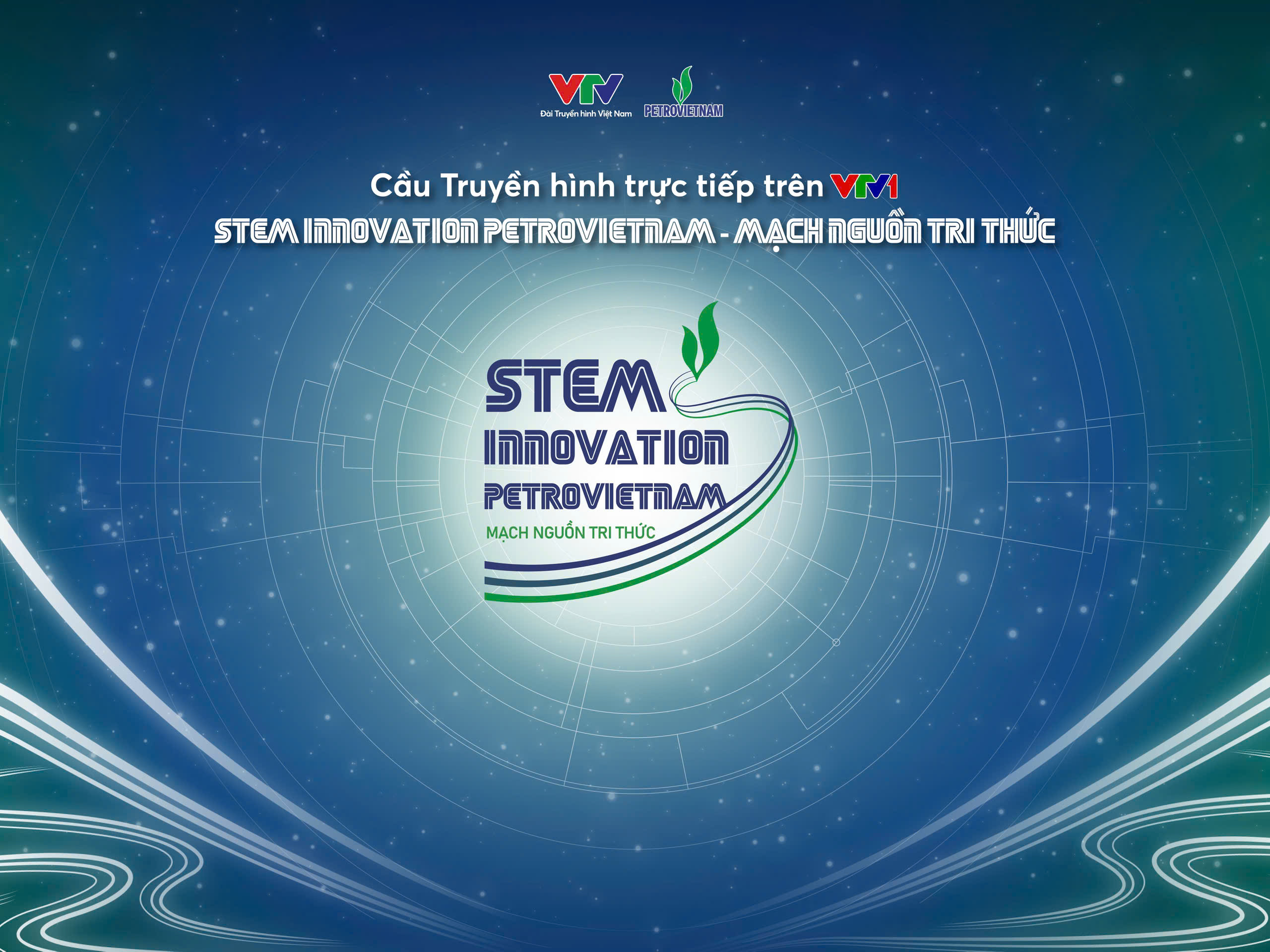Cầu truyền hình trực tiếp “Mạch nguồn tri thức - STEM Innovation Petrovietnam”