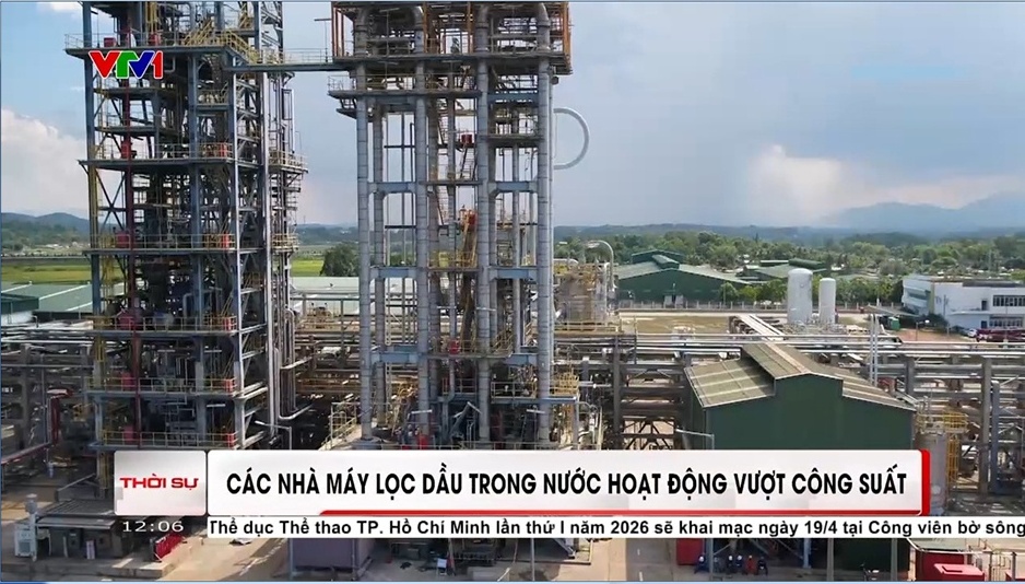 [VIDEO] Các nhà máy lọc dầu trong nước hoạt động vượt công suất