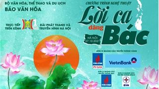 Petrovietnam đồng hành cùng chương trình nghệ thuật "Lời ca dâng Bác"