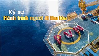 Chuyện phía sau ký sự “Hành trình người đi tìm lửa”