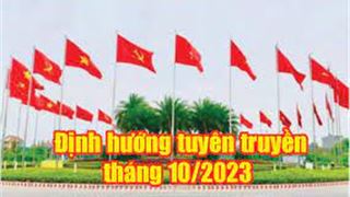 Định hướng công tác tuyên truyền tháng 10 năm 2023