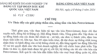 Chỉ thị về việc thúc đẩy giải pháp thấm sâu, nâng tầm văn hóa Petrovietnam