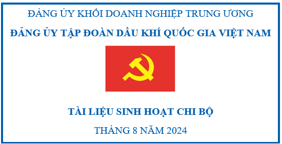 Tài liệu sinh hoạt chi bộ tháng 08/2024”